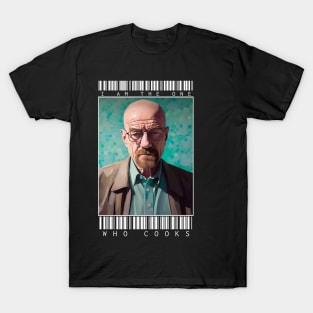 I am the one who cooks - Breaking Bad T-Shirt